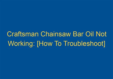 Craftsman Chainsaw Bar Oil Not Working: [How To。